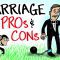 The PROS vs CONS of Marriage