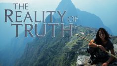 The Reality of Truth – Must Watch Documentary 2017 – 2020