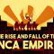 The rise and fall of the Inca Empire – Gordon McEwan