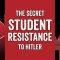 The secret student resistance to Hitler – Iseult Gillespie