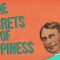 The Secrets of Happiness – in 60 Seconds