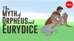 The tragic myth of Orpheus and Eurydice – Brendan Pelsue