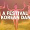 Trailer: A Festival of Korean Dance