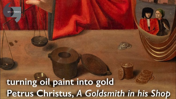 Turning oil paint into gold: Petrus Christus, A Goldsmith in his Shop