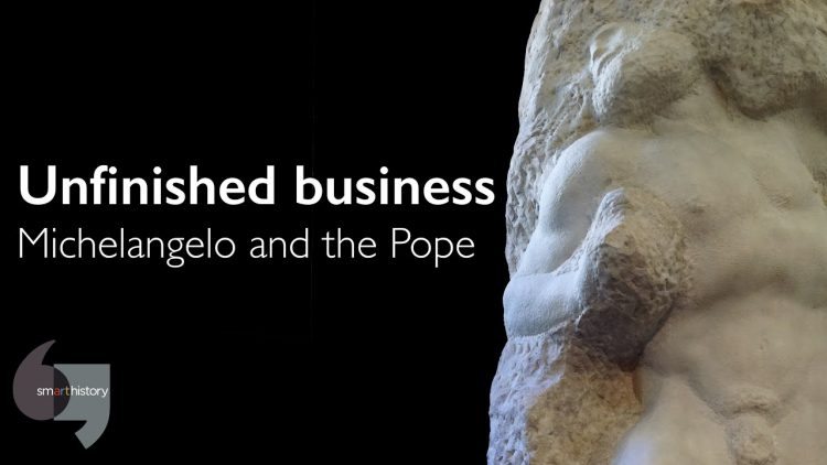 Unfinished business—Michelangelo and the Pope