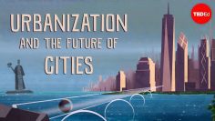 Urbanization and the future of cities – Vance Kite