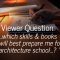 Viewer Question: Which skills and books will prepare me for architecture school?