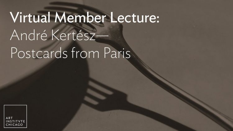 虚拟会员讲座: André Kertész—Postcards from Paris