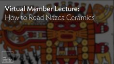 虚拟会员讲座: How to Read Nazca Ceramics