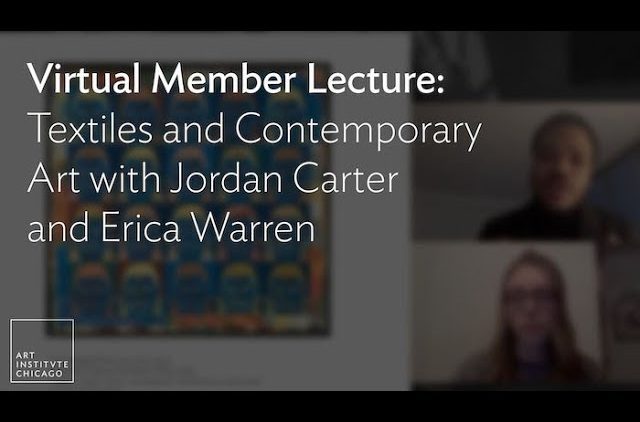 虚拟会员讲座: Textiles and Contemporary Art with Jordan Carter and Erica Warren