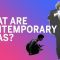 What are contemporary ideas? (2020)