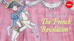 What caused the French Revolution? – Tom Mullaney