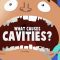 What causes cavities? – Mel Rosenberg