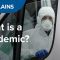 What is a pandemic? | CNBC Explains