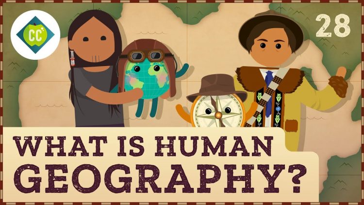 What is Human Geography? 速成课程地理 #28