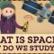 What is space and how do we study it? Crash Course Geography #3