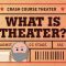 What Is Theater? Crash Course Theater #1