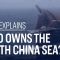 Who owns the South China Sea? | CNBC Explains