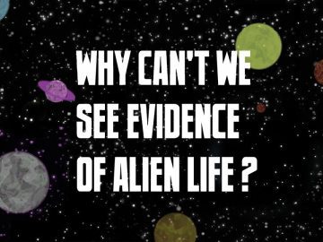 Why Cant We See Evidence of Alien Life?