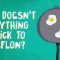 Why doesn’t anything stick to Teflon? – Ashwini Bharathula