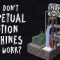 Why don’t perpetual motion machines ever work? – Netta Schramm