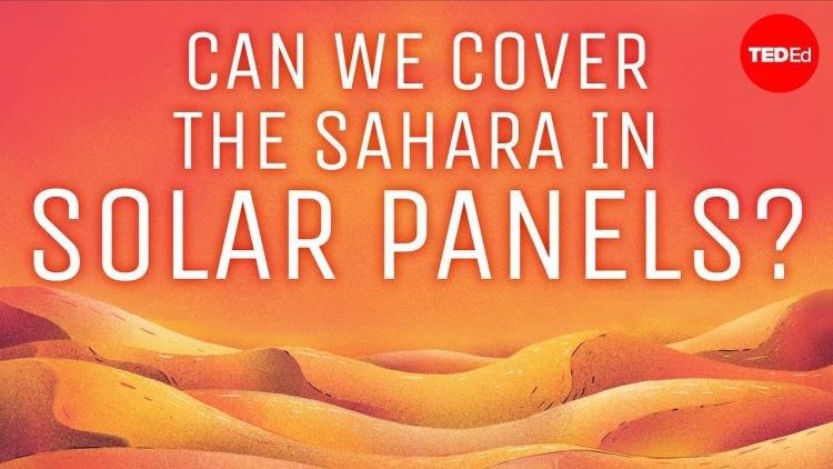 Why don’t we cover the desert with solar panels? – Dan Kwartler