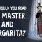 Why should you read “The Master and Margarita”? – Alex Gendler