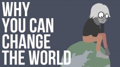 Why You Can Change The World