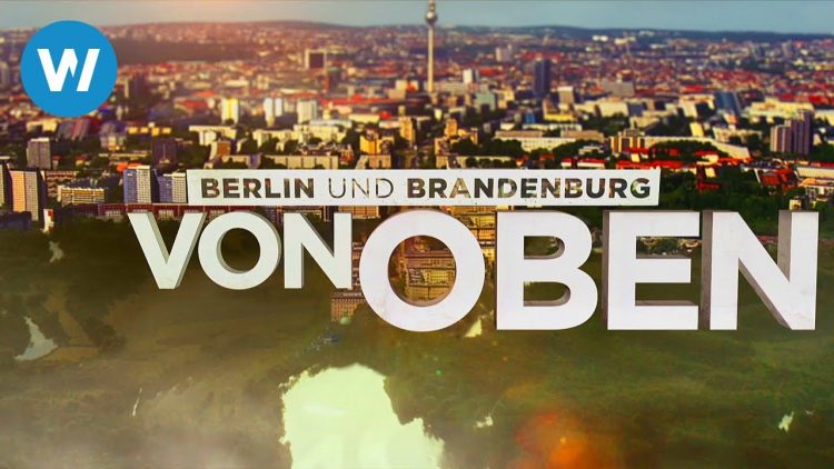 Berlin und Brandenburg von oben – Einzigartige Aufnahmen zeigen die Schönheit Berlins (组织, 2015)