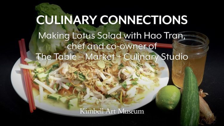 Culinary Connections: Making Lotus Salad with Hao Tran