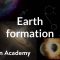 Earth formation | Life on earth and in the universe | Cosmology & Astronomy | Khan Academy