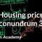 Housing price conundrum (part 3) | Current Economics | Finance & Capital Markets | Khan Academy