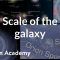 Scale of the galaxy | Scale of the universe | Cosmology & Astronomy | Khan Academy