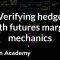 Verifying hedge with futures margin mechanics | Finance & Capital Markets | Khan Academy