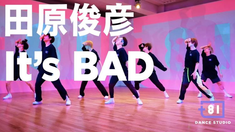 [+81 舞蹈室]  田原俊彦  – Its BAD / 由特拉維斯日本演出