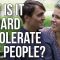 Why Is It so Hard to Tolerate Nice People?