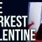 The Darkest Valentine