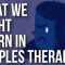 What We Might Learn in Couples Therapy