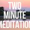 Two Minute Meditation