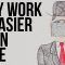 Why Work is Easier Than Love