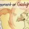 5 Signs It’s Gaslighting, Not a Disagreement