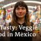 Eva zu Beck: Street Food Tour in Mexico City | The Authentic Taste of Mexico (vegan)