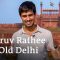 Explore the Magic of Old Delhi with Dhruv Rathee in India