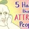 5 Habits That Attract People The Most