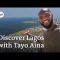 Lagos: Vibrant City in Nigeria | Must-sees in One of Africa’s Most Exciting Cities with @Tayo Aina