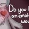 Do You Have Emotional Wound? Here are 7 Signs