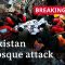 Pakistan mosque bombing kills more than 30 with dozens more injured | DW News