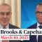 Brooks and Capehart on Biden’s budget, Trump’s legal trouble, the GOP’s presidential field