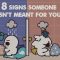 8 Signs Someone Isn’t Meant For You