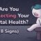 8 Signs You’re Neglecting Your Mental Health